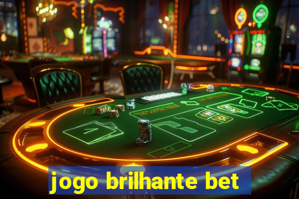 jogo brilhante bet